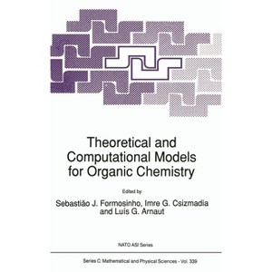 Theoretical and Computational Models for Organic Chemistry - (Developments in Hematology and Immunology) (Hardcover) - 1 of 1