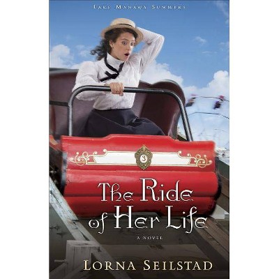 Ride of Her Life - (Lake Manawa Summers) by  Lorna Seilstad (Paperback)