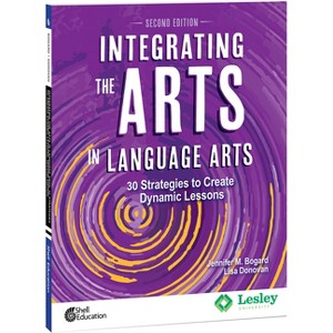 Integrating the Arts in Language Arts - (Strategies to Integrate the Arts) 2nd Edition by  Jennifer M Bogard & Lisa Donovan (Paperback) - 1 of 1
