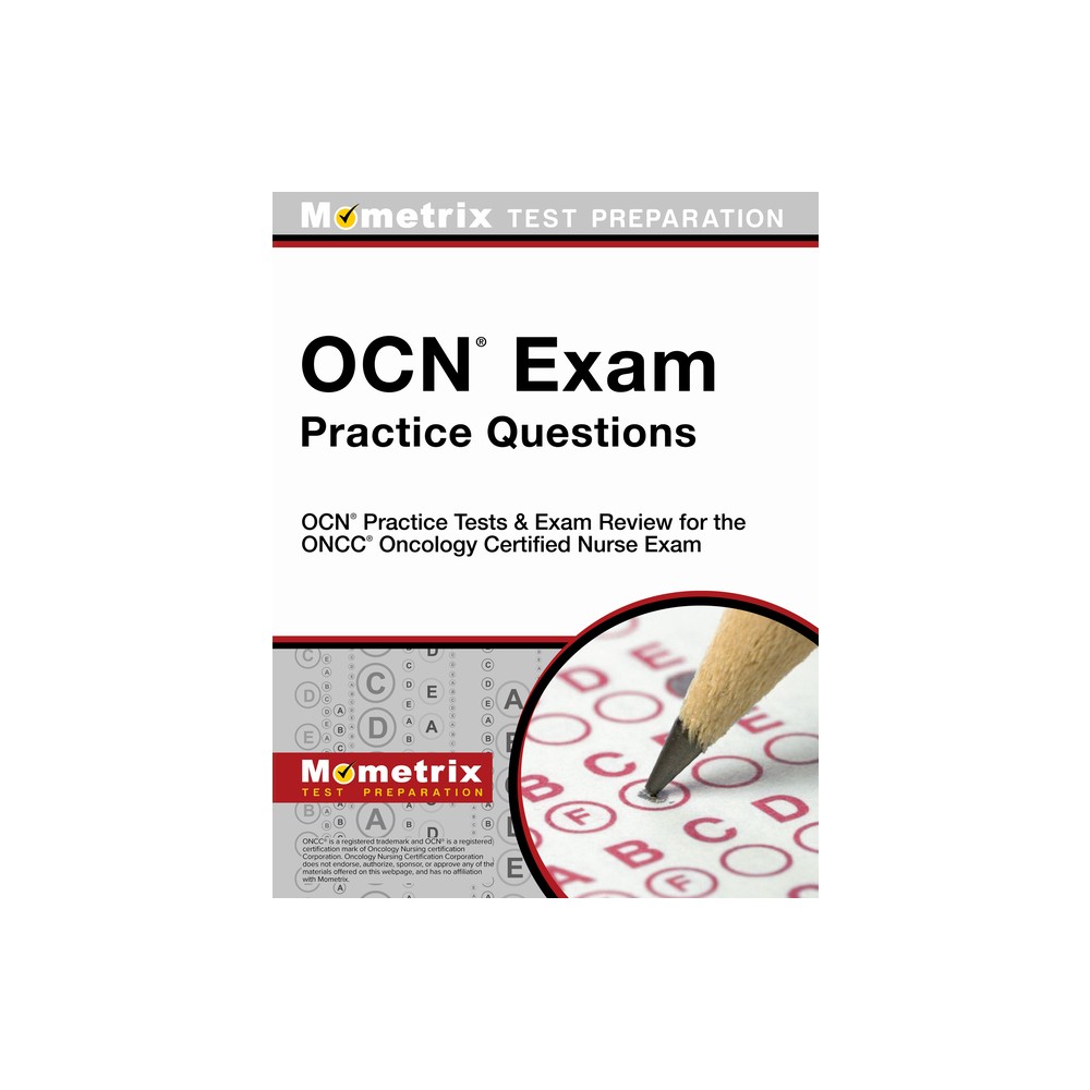 OCN Exam Practice Questions - by Mometrix Nursing Certification Test Team (Paperback)