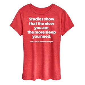 Women's - Instant Message - Studies Show Nicer More Sleep Short Sleeve Graphic T-Shirt - 1 of 4