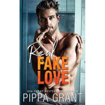 Real Fake Love - by  Pippa Grant (Paperback)