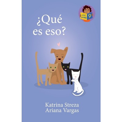 ¿Qué es eso? - (Little Lectores) by  Katrina Streza & Ariana Vargas (Paperback)