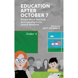 Education After October 7 - by  Matt Reingold (Hardcover) - 1 of 1