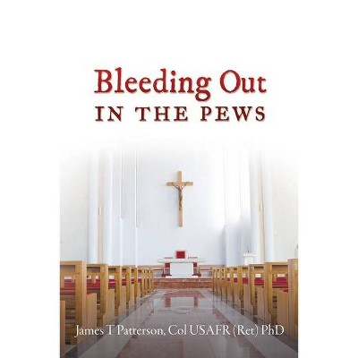 Bleeding Out in the Pews - (Paperback)