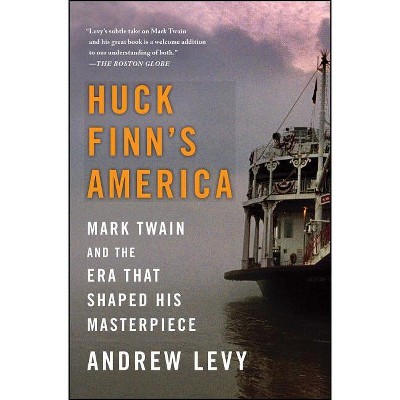 Huck Finn's America - by  Andrew Levy (Paperback)