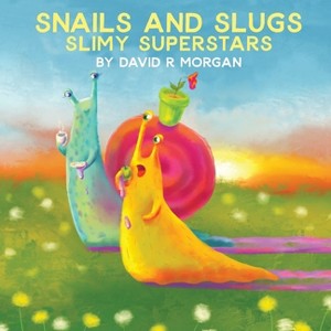 Snails and Slugs - by  David R Morgan (Paperback) - 1 of 1