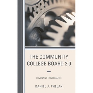 Community College Board 2.0 - by  Daniel J Phelan (Hardcover) - 1 of 1