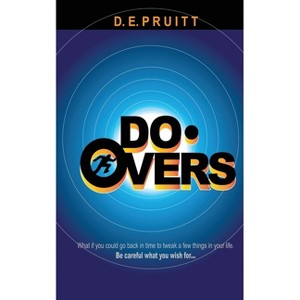 Do-Overs - by  D E Pruitt (Paperback) - 1 of 1