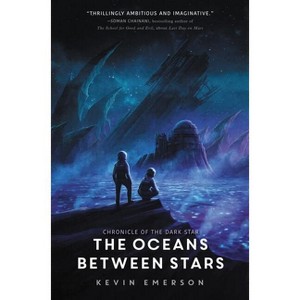 The Oceans Between Stars - (Chronicle of the Dark Star) by Kevin Emerson - 1 of 1