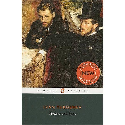 Fathers and Sons - (Penguin Classics) by  Ivan Sergeevich Turgenev (Paperback)