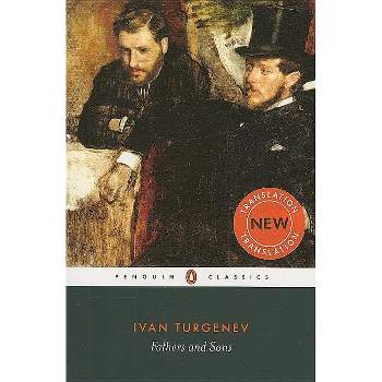 Fathers and Sons - (Penguin Classics) by  Ivan Turgenev (Paperback)