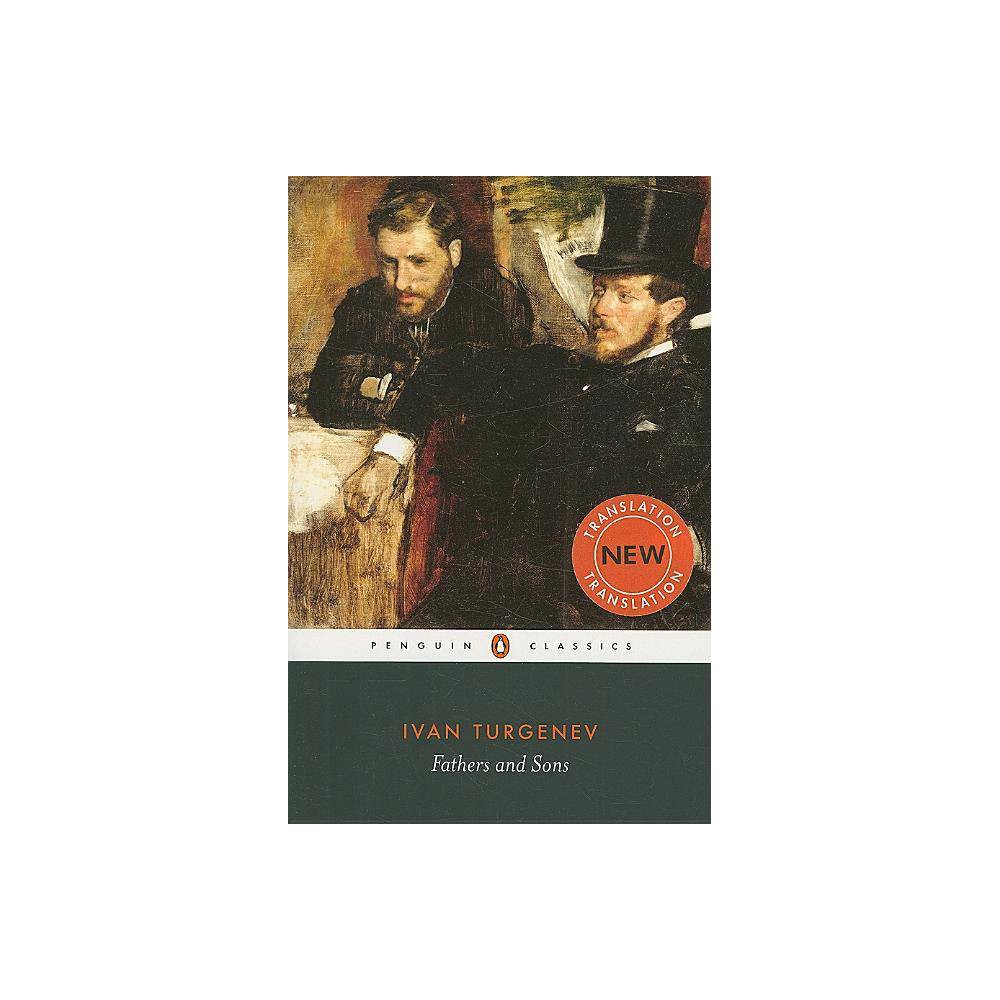 Fathers and Sons - (Penguin Classics) by Ivan Sergeevich Turgenev (Paperback) was $11.79 now $7.39 (37.0% off)