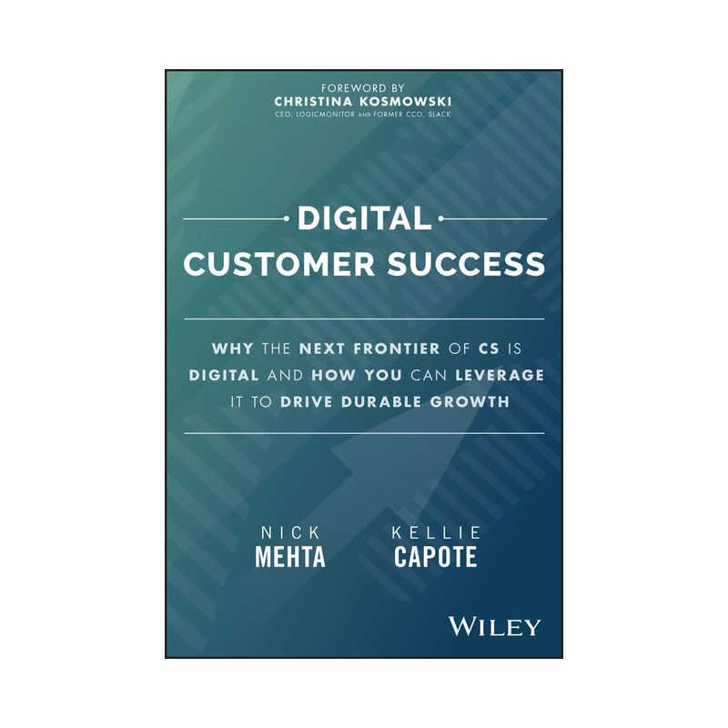 Digital Customer Success - by  Nick Mehta & Kellie Capote (Hardcover), 1 of 2
