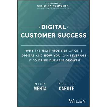 Digital Customer Success - by  Nick Mehta & Kellie Capote (Hardcover)