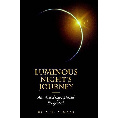 Luminous Night's Journey - by  A H Almaas (Paperback)