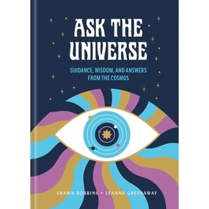 Ask the Universe - by  Shawn Robbins & Leanna Greenaway (Hardcover) - 1 of 1