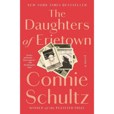 The Daughters of Erietown - by  Connie Schultz (Paperback)