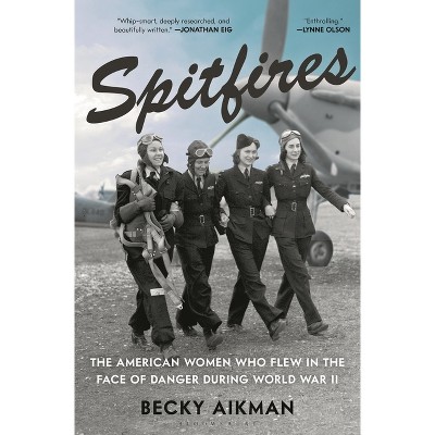 Spitfires - by  Becky Aikman (Paperback)