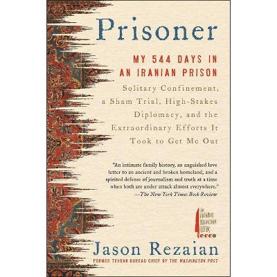 Prisoner - by  Jason Rezaian (Paperback)