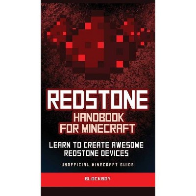 Redstone Handbook for Minecraft - by  Blockboy (Hardcover)