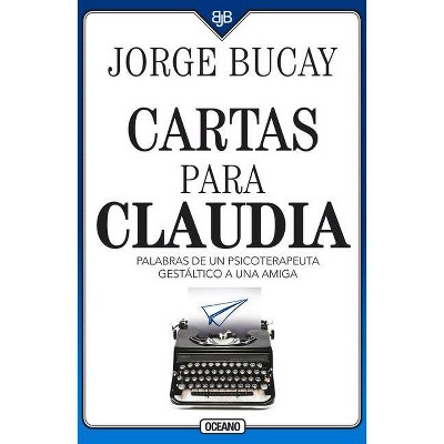 Cartas Para Claudia - 4th Edition by  Jorge Bucay (Paperback)