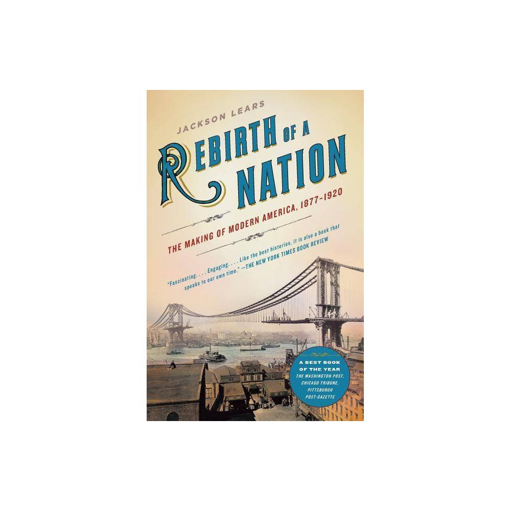 ISBN 9780060747503 product image for Rebirth of a Nation - (American History) by Jackson Lears (Paperback) | upcitemdb.com