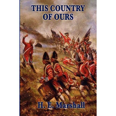 This Country of Ours - by  H E Marshall (Paperback)