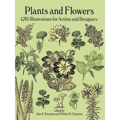 Plants and Flowers - (Dover Pictorial Archive) by  Alan E Bessette & William K Chapman (Paperback)