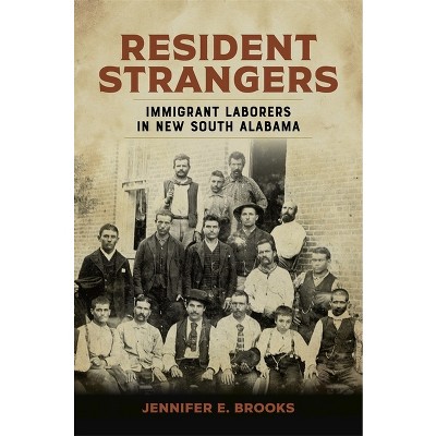 Resident Strangers - (Making the Modern South) by  Jennifer E Brooks (Hardcover)