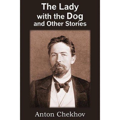 The Lady with the Dog and Other Stories - by  Anton Checkov (Paperback)