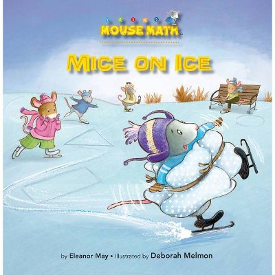 Mice on Ice - (Mouse Math) by  Eleanor May (Paperback)