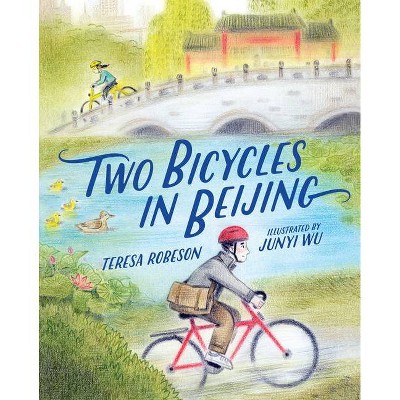 Two Bicycles in Beijing - by  Teresa Robeson (Hardcover)