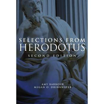 Selections from Herodotus - 2nd Edition by  Amy Barbour & Megan O Drinkwater (Paperback)
