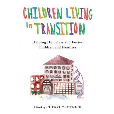 Children Living in Transition - by  Cheryl Zlotnick (Paperback)