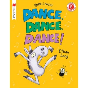 Dance, Dance, Dance! - (I Like to Read) by  Ethan Long (Hardcover) - 1 of 1