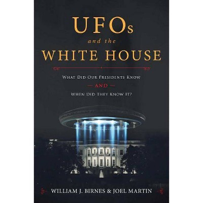 UFOs and the White House - by  William J Birnes & Joel Martin (Hardcover)