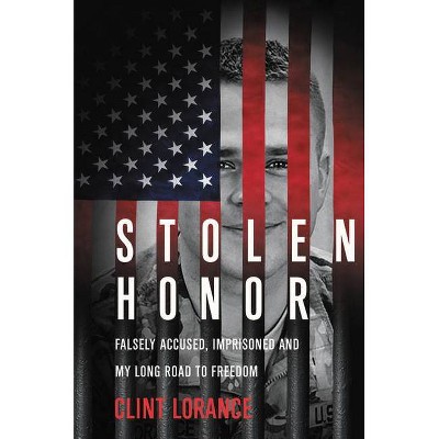 Stolen Honor - by  Clint Lorance (Hardcover)