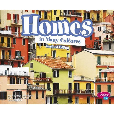 Homes in Many Cultures - (Life Around the World) by  Heather Adamson (Paperback)