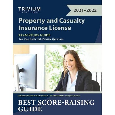 Property and Casualty Insurance License Exam Study Guide - by  Trivium (Paperback)