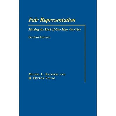 Fair Representation - 2nd Edition by  Michel L Balinski & H Peyton Young (Paperback)