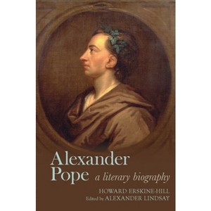 Alexander Pope - (Clemson University Press: Eighteenth-Century Moments) by  Howard Erskine-Hill (Hardcover) - 1 of 1