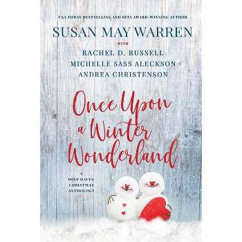 Once Upon a Winter Wonderland - (Deep Haven Collection) by Susan May Warren & Rachel D Russell & Michelle Sass Aleckson