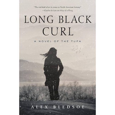 Long Black Curl - (Tufa Novels) by  Alex Bledsoe (Hardcover)