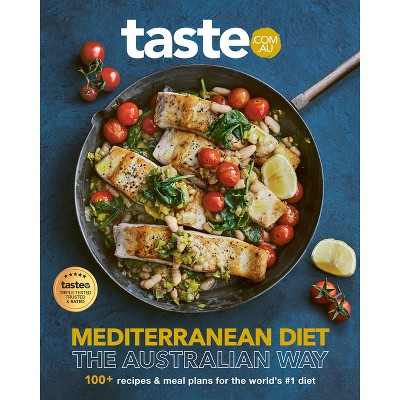 Mediterranean Diet - The Australian Way - by  Taste Com Au (Paperback)