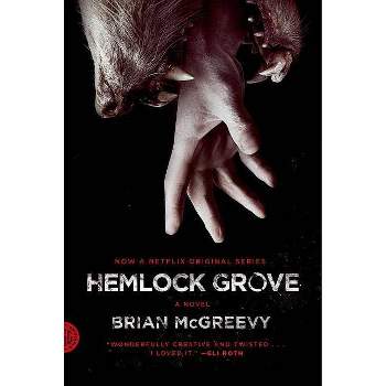 Hemlock Grove - (Fsg Originals) by  Brian McGreevy (Paperback)