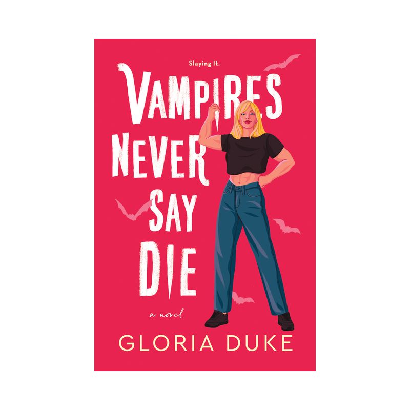 Vampires Never Say Die - (Slaying It) by  Gloria Duke (Paperback), 1 of 2