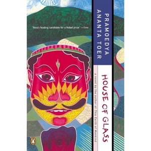 House of Glass - (Buru Quartet) by  Pramoedya Ananta Toer (Paperback) - 1 of 1