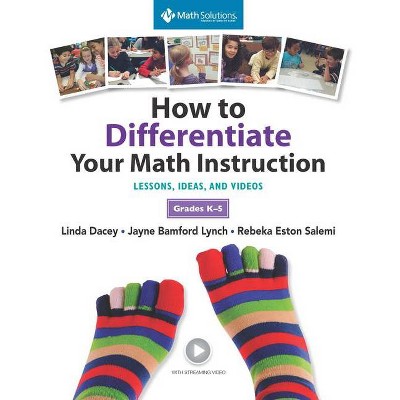 How to Differentiate Your Math Instruction, Grades K-5 - by  Linda Dacey & Jayne Bamford- Lynch & Rebeka Eston Salemi (Mixed Media Product)