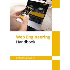 Web Engineering Handbook - by  Jeremiah Downey (Hardcover) - 1 of 1